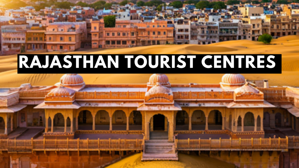 Geography of Rajasthan: Tourist Centres & Circuits,Geography of Rajasthan,Tourist Centres & Circuits,